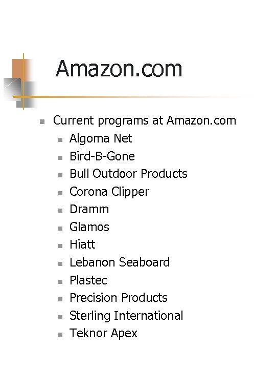 Amazon. com n Current programs at Amazon. com n Algoma Net n Bird-B-Gone n