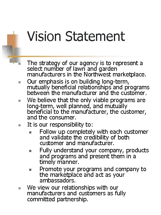 Vision Statement n n n The strategy of our agency is to represent a