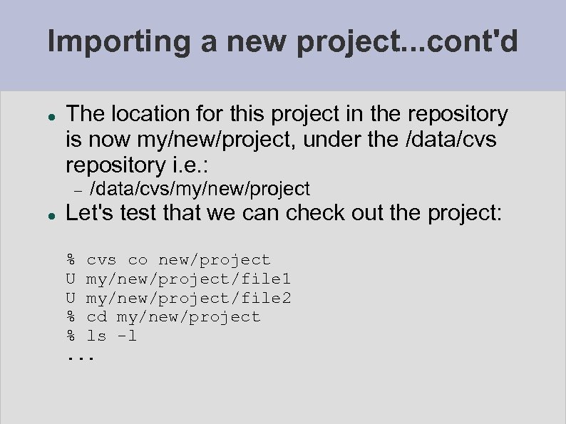 Importing a new project. . . cont'd The location for this project in the