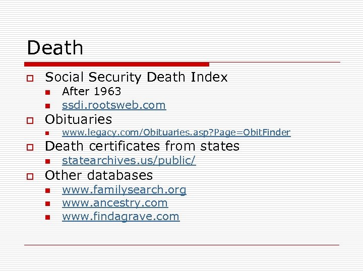 Death o Social Security Death Index n n o Obituaries n o www. legacy.