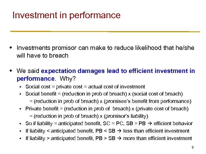 Investment in performance w Investments promisor can make to reduce likelihood that he/she will