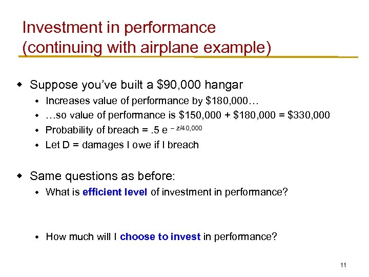 Investment in performance (continuing with airplane example) w Suppose you’ve built a $90, 000