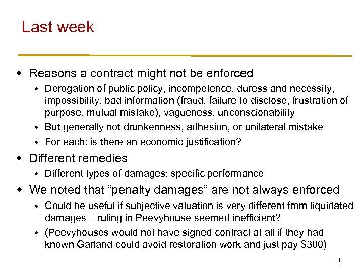 Last week w Reasons a contract might not be enforced Derogation of public policy,