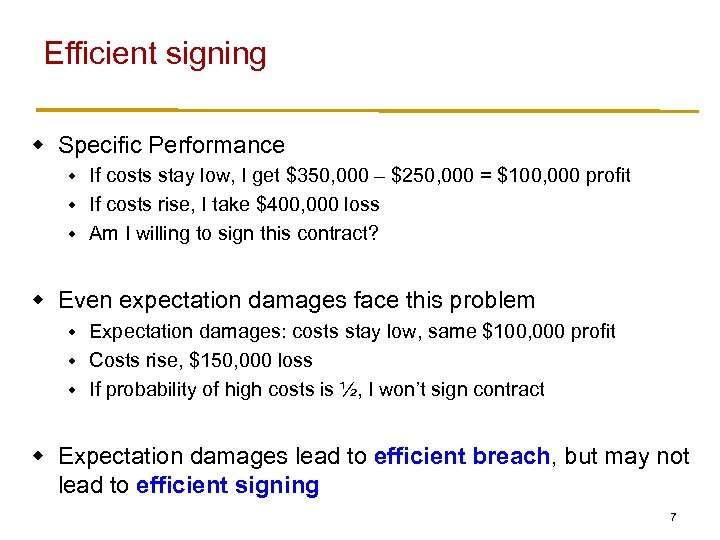 Efficient signing w Specific Performance If costs stay low, I get $350, 000 –