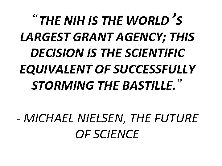 “THE NIH IS THE WORLD’S LARGEST GRANT AGENCY; THIS DECISION IS THE SCIENTIFIC EQUIVALENT