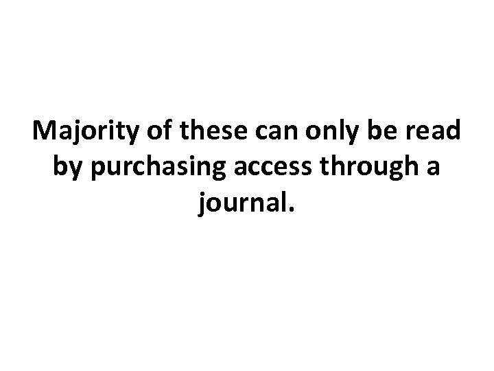 Majority of these can only be read by purchasing access through a journal. 