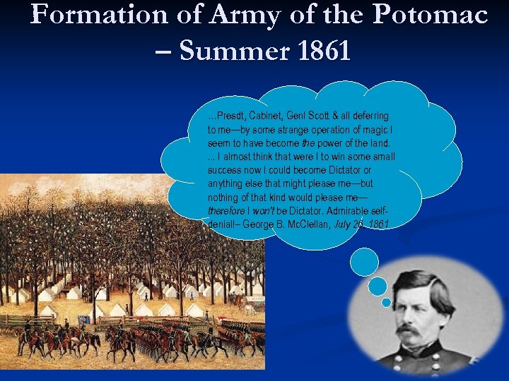 Formation of Army of the Potomac – Summer 1861 …Presdt, Cabinet, Genl Scott &
