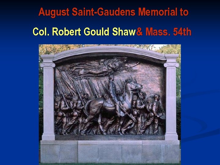August Saint-Gaudens Memorial to Col. Robert Gould Shaw & Mass. 54 th 