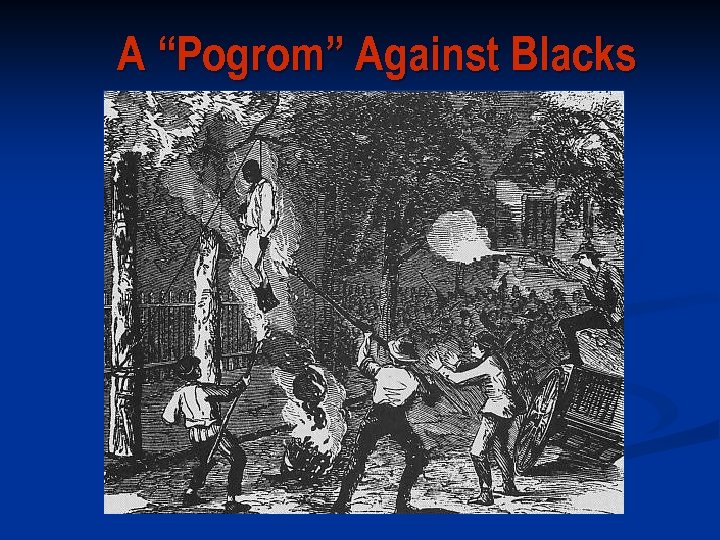 A “Pogrom” Against Blacks 