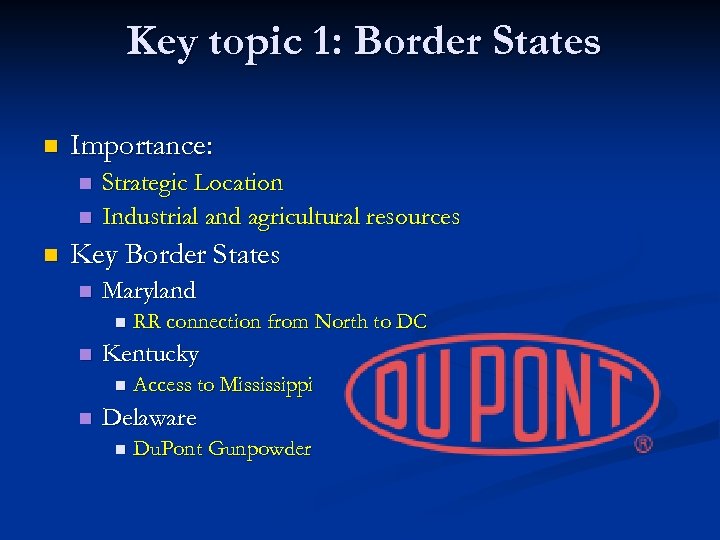 Key topic 1: Border States n Importance: n n n Strategic Location Industrial and