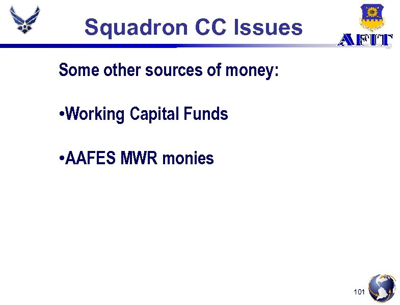 Squadron CC Issues Some other sources of money: • Working Capital Funds • AAFES