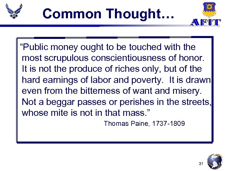 Common Thought… “Public money ought to be touched with the most scrupulous conscientiousness of