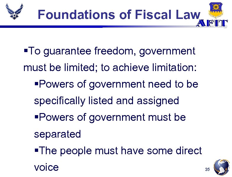 Foundations of Fiscal Law §To guarantee freedom, government must be limited; to achieve limitation: