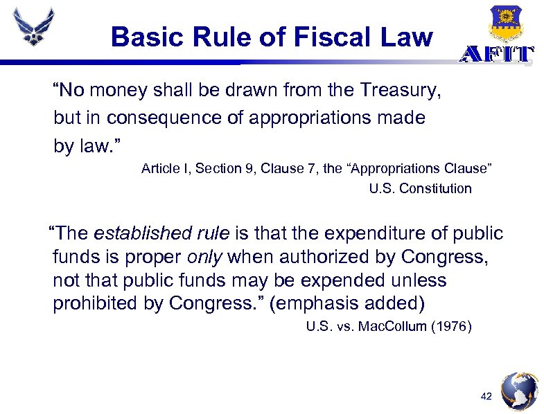 Basic Rule of Fiscal Law “No money shall be drawn from the Treasury, but