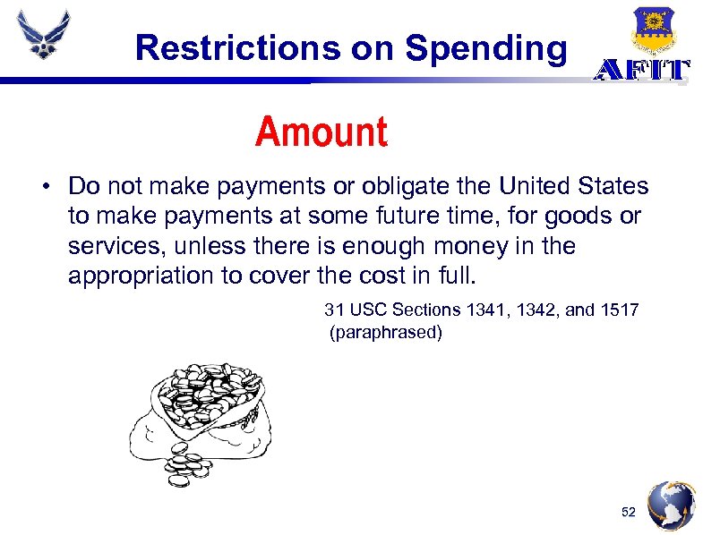 Restrictions on Spending Amount • Do not make payments or obligate the United States
