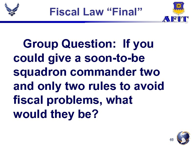 Fiscal Law “Final” Group Question: If you could give a soon-to-be squadron commander two