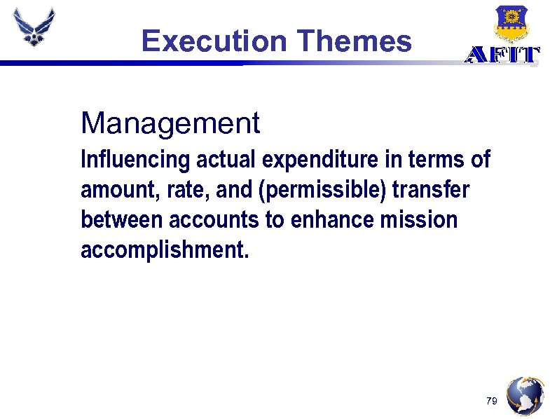 Execution Themes Management Influencing actual expenditure in terms of amount, rate, and (permissible) transfer