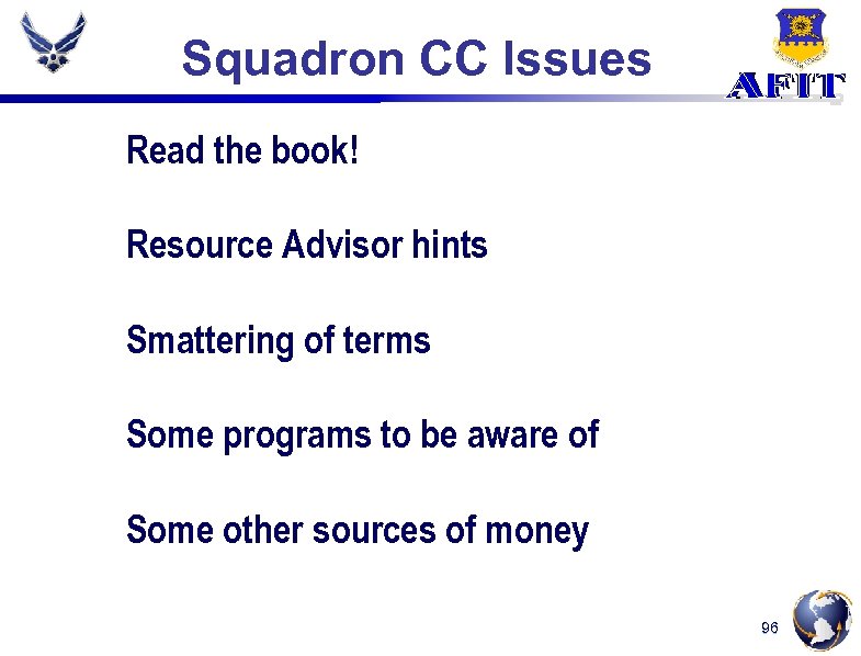 Squadron CC Issues Read the book! Resource Advisor hints Smattering of terms Some programs