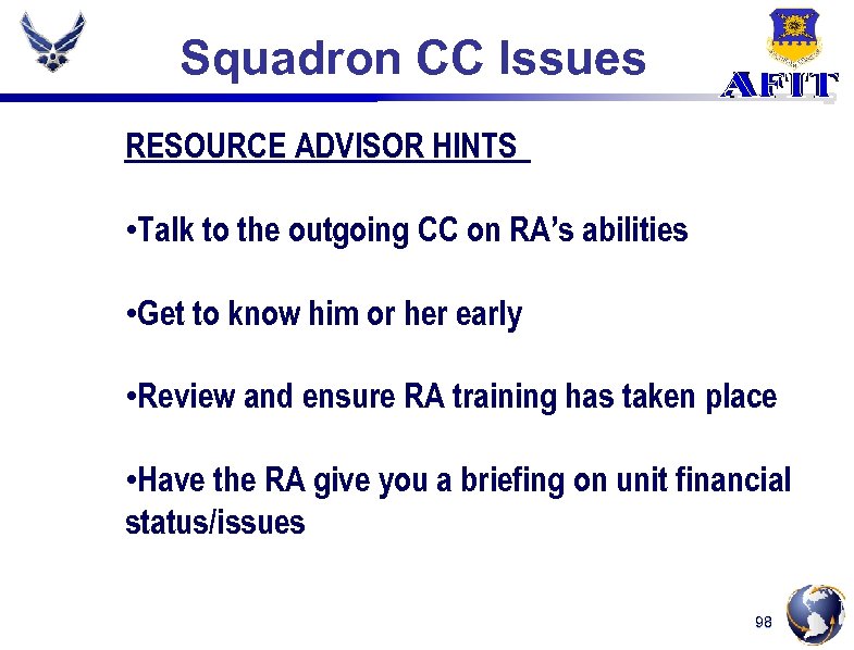 Squadron CC Issues RESOURCE ADVISOR HINTS • Talk to the outgoing CC on RA’s