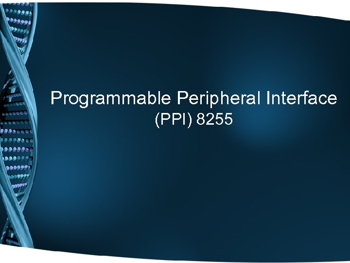 Programmable Peripheral Interface (PPI) 8255 