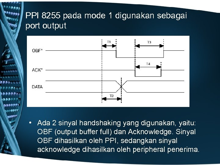 PPI 8255 pada mode 1 digunakan sebagai port output • Ada 2 sinyal handshaking