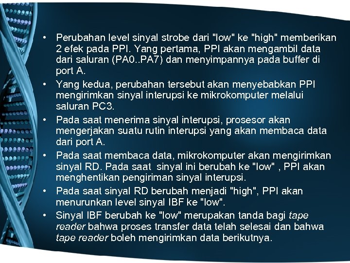  • Perubahan level sinyal strobe dari "low" ke "high" memberikan 2 efek pada