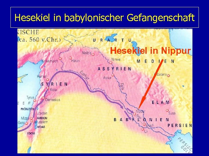 Hesekiel in babylonischer Gefangenschaft Hesekiel in Nippur 