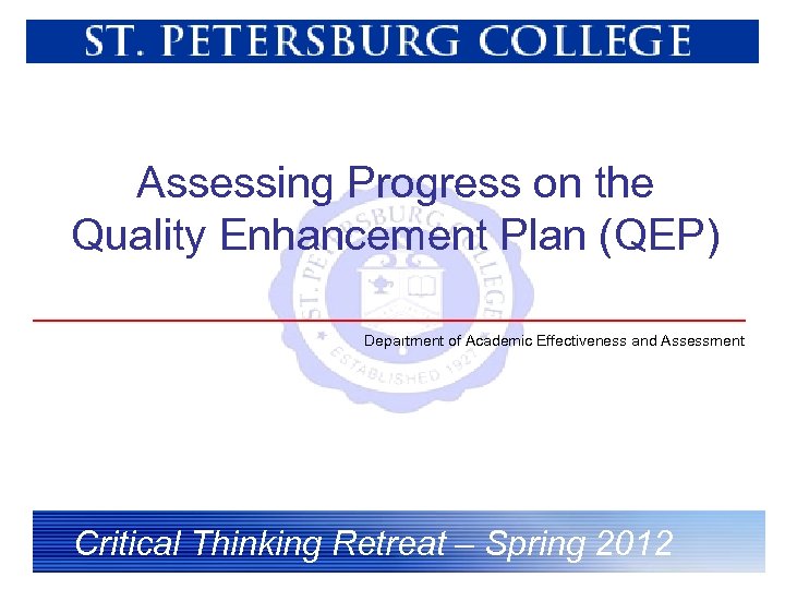 Assessing Progress on the Quality Enhancement Plan (QEP) Department of Academic Effectiveness and Assessment