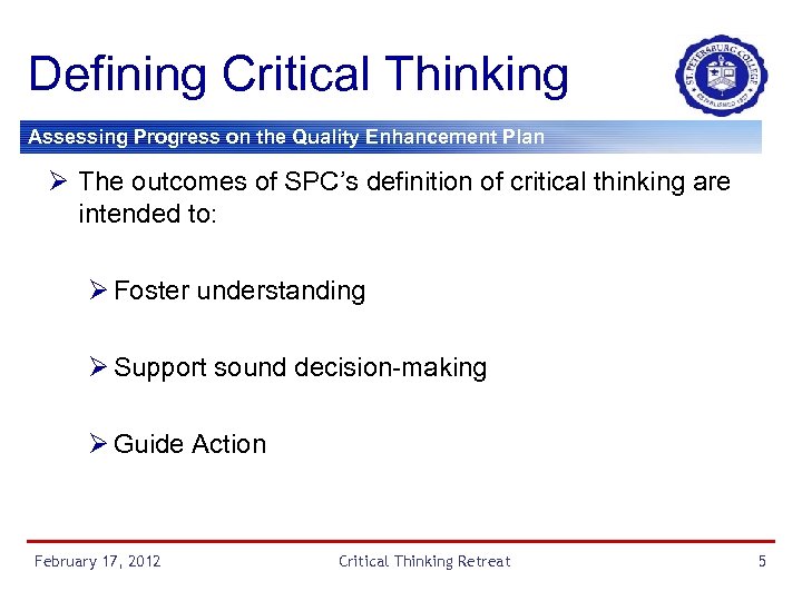 Defining Critical Thinking Assessing Progress on the Quality Enhancement Plan Ø The outcomes of
