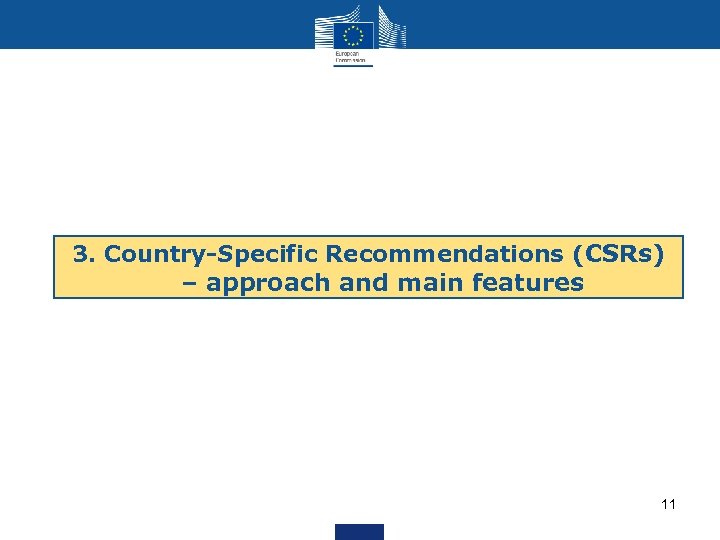 3. Country-Specific Recommendations (CSRs) – approach and main features 11 