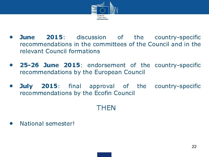  • June 2015: discussion of the country-specific recommendations in the committees of the