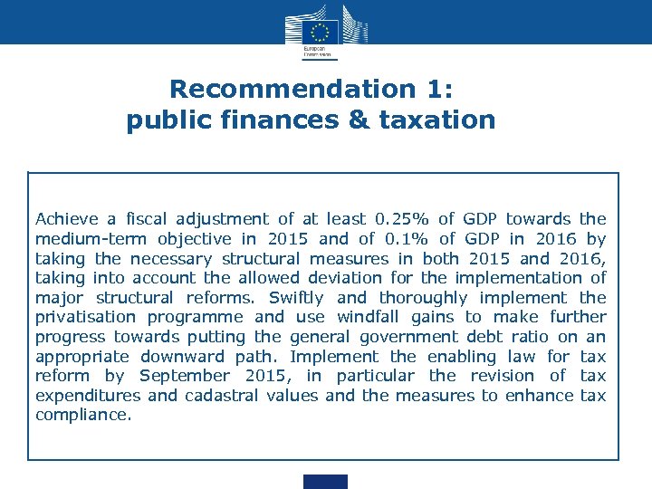 Recommendation 1: public finances & taxation Achieve a fiscal adjustment of at least 0.