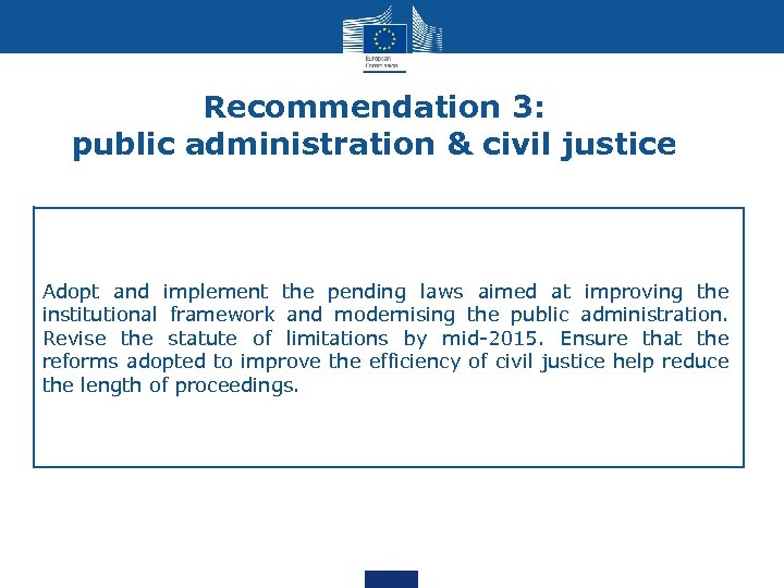 Recommendation 3: public administration & civil justice Adopt and implement the pending laws aimed