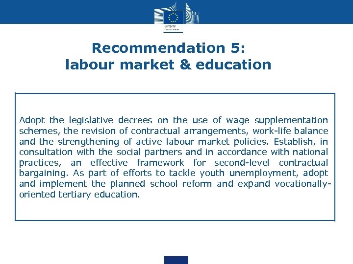 Recommendation 5: labour market & education Adopt the legislative decrees on the use of