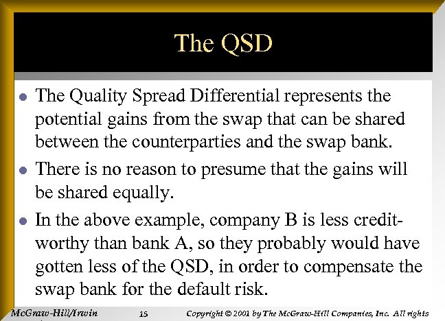 The QSD l l l The Quality Spread Differential represents the potential gains from