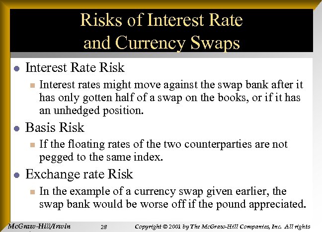 Risks of Interest Rate and Currency Swaps l Interest Rate Risk n l Basis