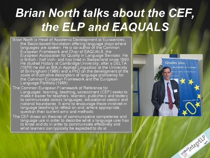 Brian North talks about the CEF, the ELP and EAQUALS Brian North is Head