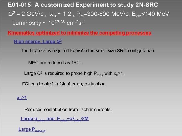 E 01 -015: A customized Experiment to study 2 N-SRC Q 2 = 2