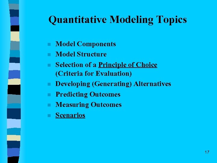 Quantitative Modeling Topics n n n n Model Components Model Structure Selection of a