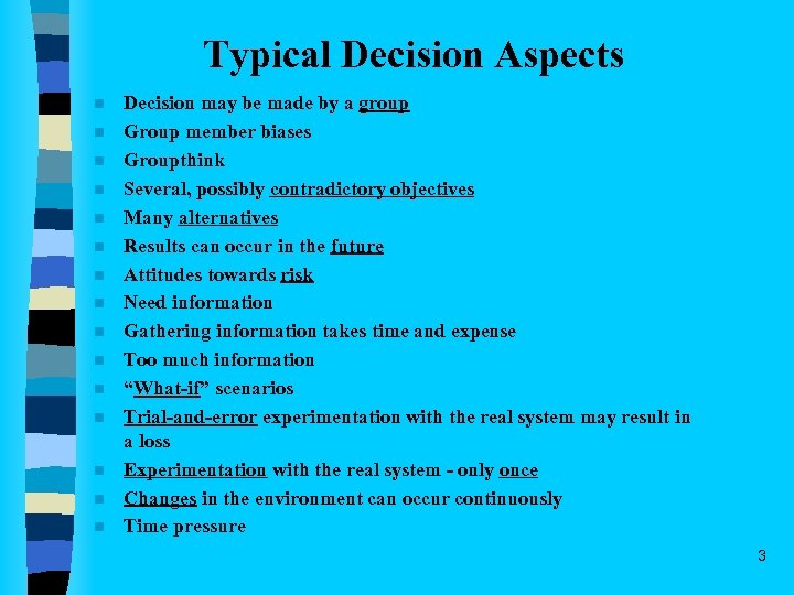 Typical Decision Aspects n n n n Decision may be made by a group