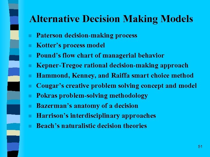 Alternative Decision Making Models n n n n n Paterson decision-making process Kotter’s process