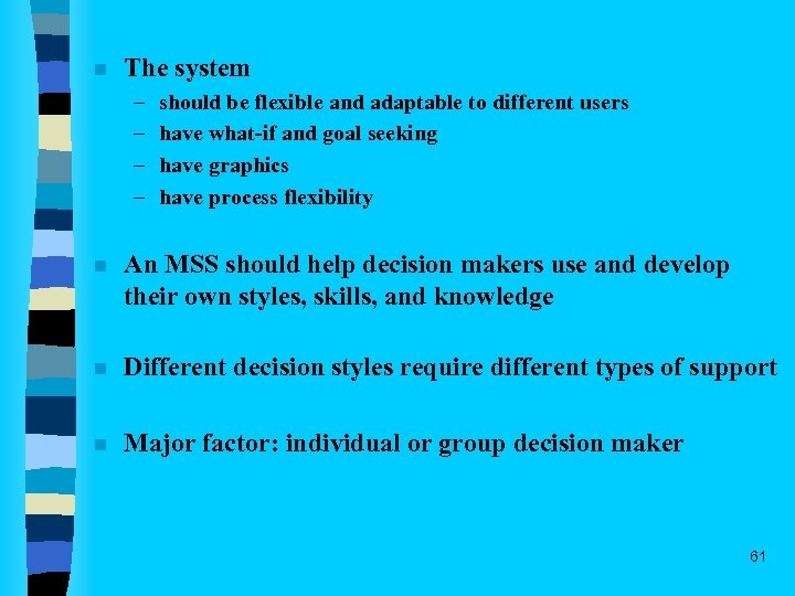 n The system – – should be flexible and adaptable to different users have