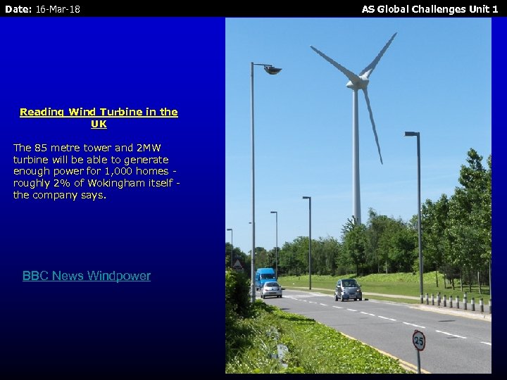 Date: 16 -Mar-18 Reading Wind Turbine in the UK The 85 metre tower and