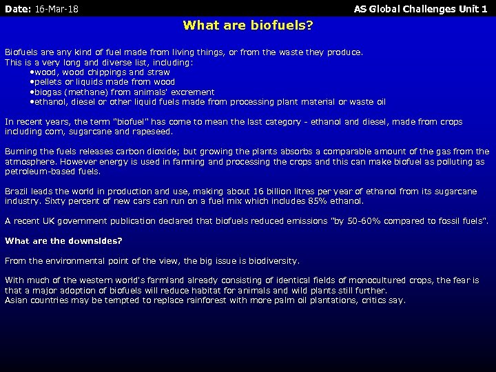 Date: 16 -Mar-18 AS Global Challenges Unit 1 What are biofuels? Biofuels are any