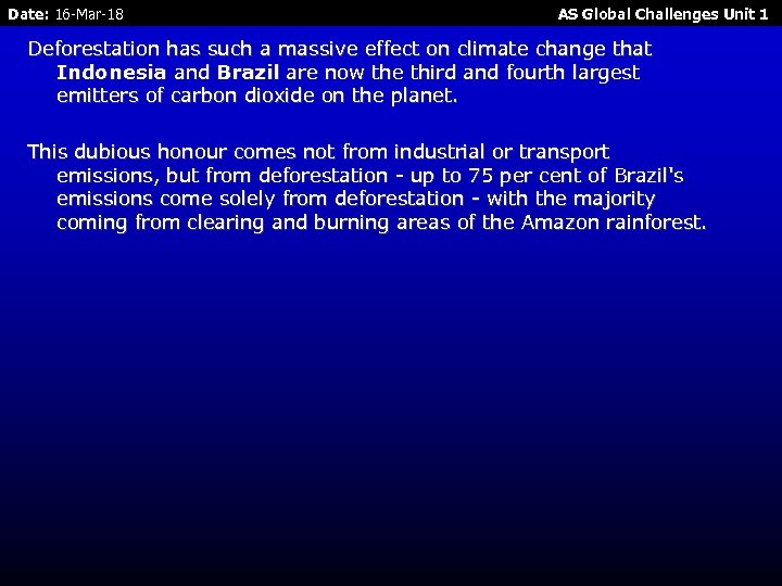 Date: 16 -Mar-18 AS Global Challenges Unit 1 Deforestation has such a massive effect