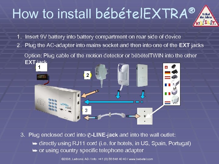 How to install ® bébétel. EXTRA 1. Insert 9 V battery into battery compartment