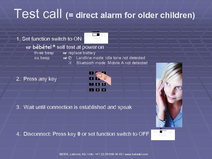 Test call (= direct alarm for older children) 1. Set function switch to ON