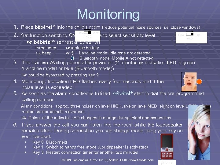 Monitoring 1. Place bébétel ® into the child‘s room (reduce potential noise sources: i.