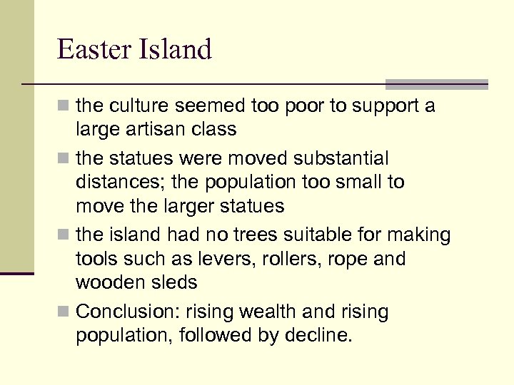 Easter Island n the culture seemed too poor to support a large artisan class