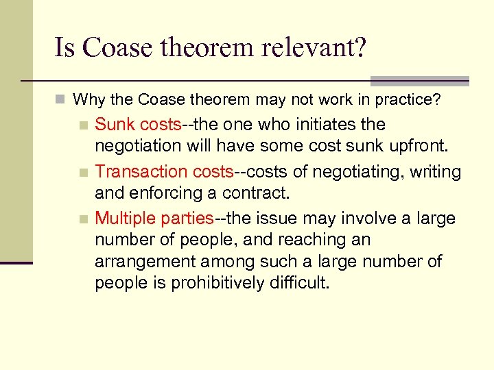 Is Coase theorem relevant? n Why the Coase theorem may not work in practice?